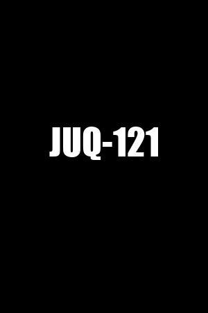 juq-121|『JUQ